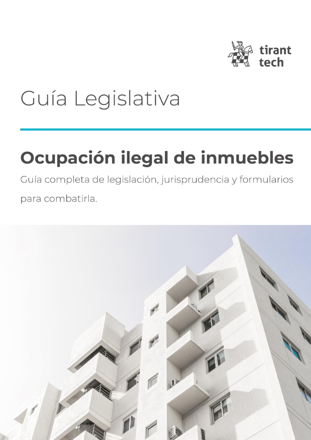 Ocupación ilegal de inmuebles. Guía completa de legislación, jurisprudencia y formularios para combatirla.