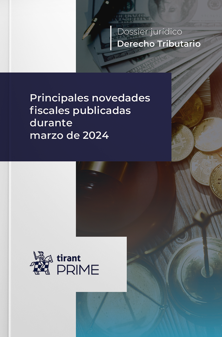 Principales novedades fiscales publicadas durante marzo de 2024