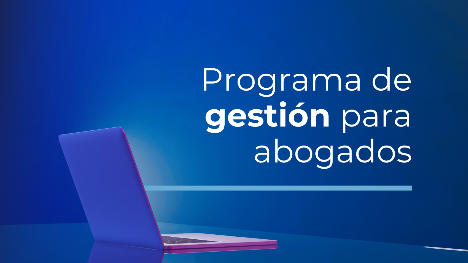 Programa de gestión para abogados: Todo en un sólo lugar